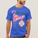 Miami Beach Flamingos T Shirt<br><div class="desc">Miami Beach Flamingos .Fantastisk Underbar Funny Souvenir Present Matching Family Clothing Couple Outfit Apparel for mamma,  pappa,  bror,  syster,  syster,  fru,  make,  son,  dotter,  pappa,  mamma,  pappa,  morfar,  mormor,  mormor,  moster morbror och mormor hans hustru dam.</div>