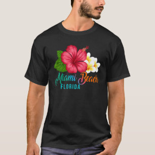 Miami Beach Vacation Florida Tropical Hibiscus Flo T Shirt