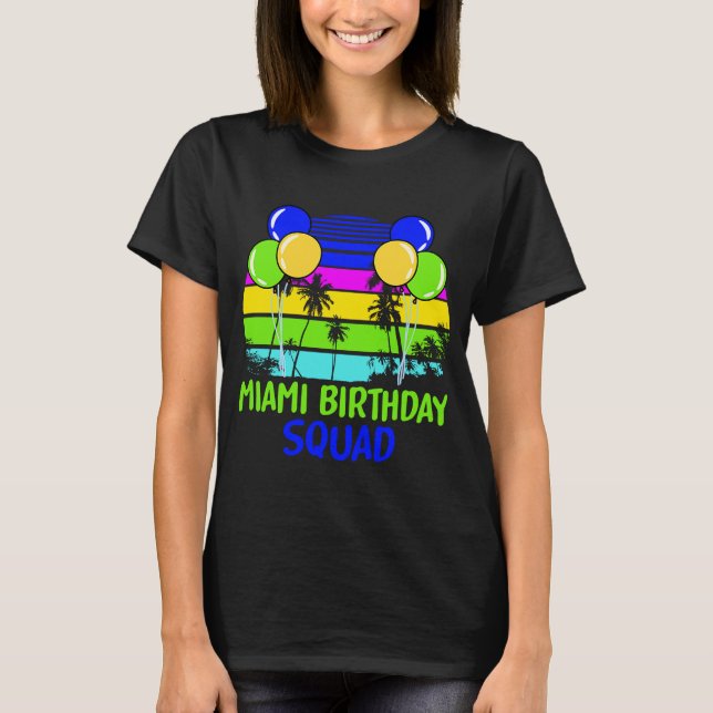 Miami Birthday Squad 2 T Shirt (Framsida)