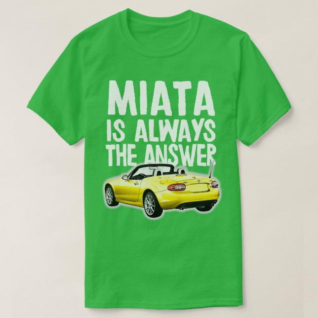 Miata är alltid Mazda MiataMX5-design T Shirt (Design framsida)