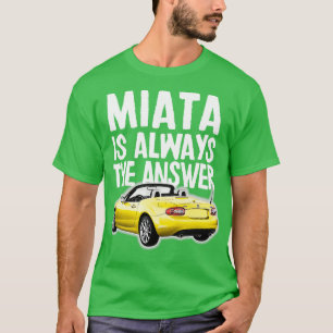 Miata är alltid Mazda MiataMX5-design T Shirt