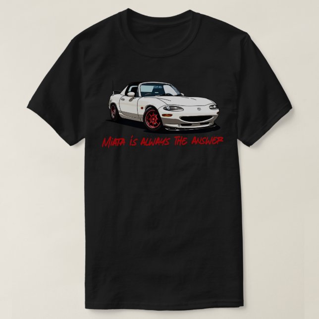 Miata är alltid svaret t shirt (Design framsida)
