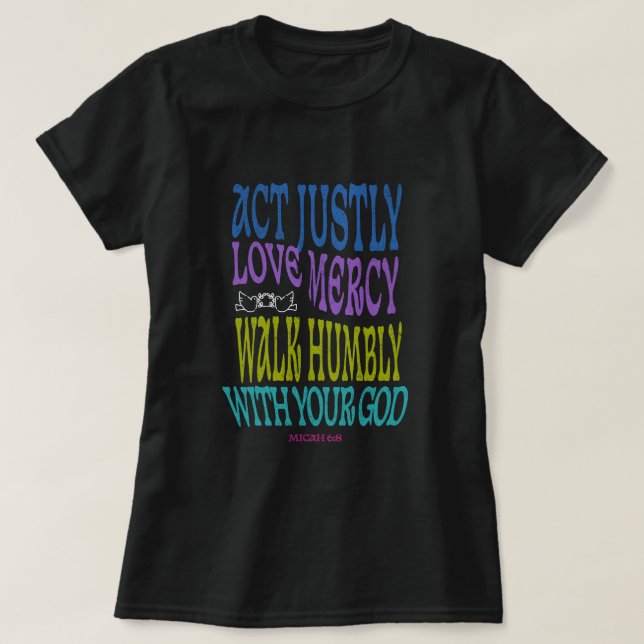 Micah 6:8 Färgrik Skrift  T Shirt (Design framsida)