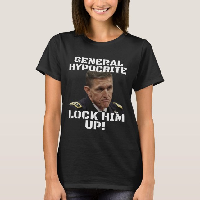 Michael Flynn Guilty Hypocrite Lock Him Up Politic T Shirt (Framsida)