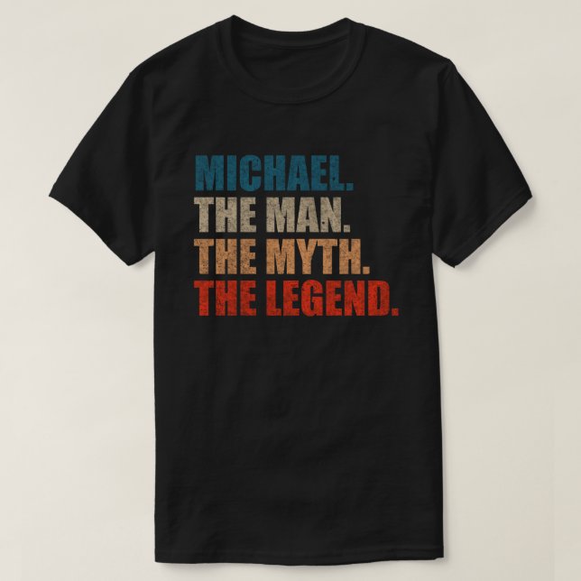 Michael The Man the Myth the Legend T Shirt (Design framsida)