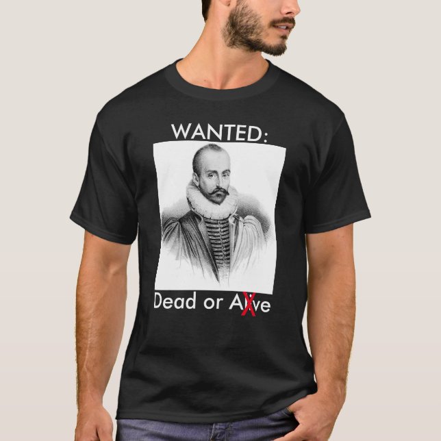 Michel De Montaigne Död eller vid liv Tee Shirt (Framsida)