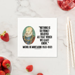 Michel de Montaigne Ingenting som så bestämt trodd Pappersservett