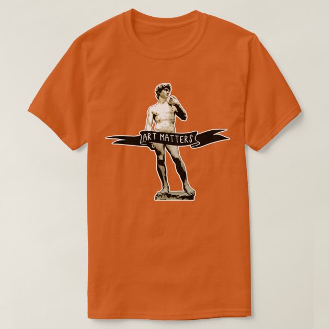 MICHELANGELO DAVID Art Matters T Shirt (Design framsida)