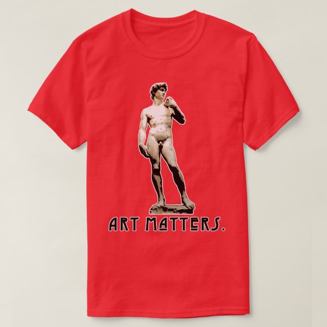 Michelangelos David ART MATTERS T Shirt (Design framsida)