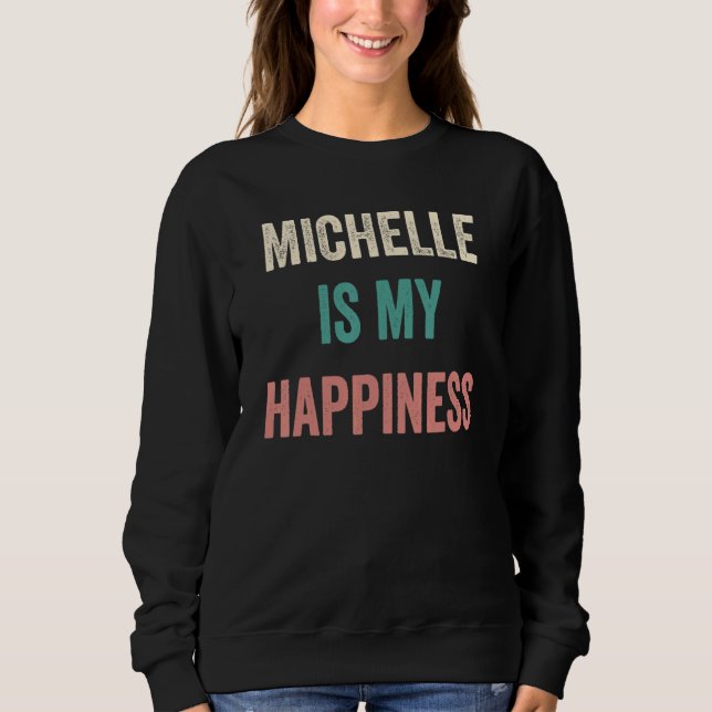 Michelle Is My Happiness T Shirt (Framsida)