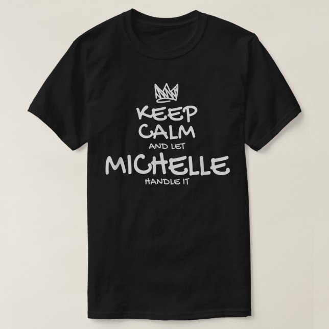 Michelle Keep Calm Personalized Name Sarcastic Fri T Shirt (Design framsida)
