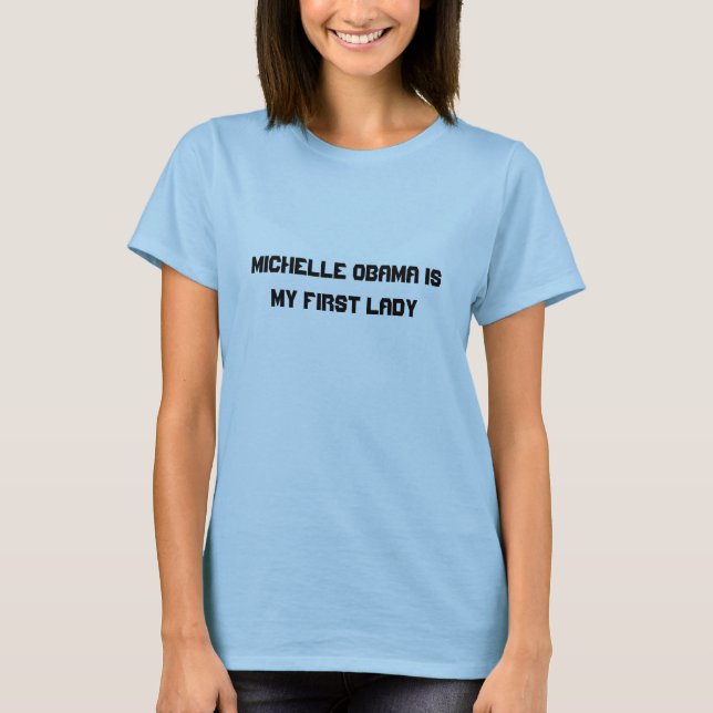 Michelle Obama är min första dam T-shirt (Framsida)