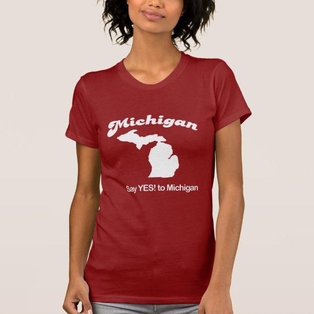 Michigan - för något att säga T-tröja ja Tee Shirt (Framsida)