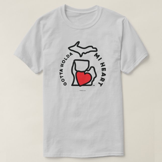 Michigan - Gotta Holda MI Heart T-Shirt (Design framsida)