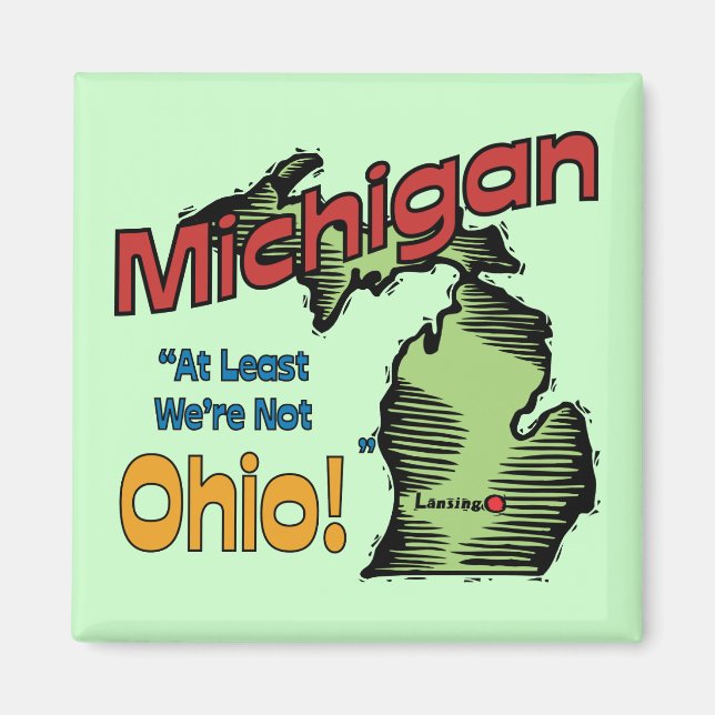 Michigan MI US Motto ~ Vi är inte Ohio. Magnet (Framsidan)