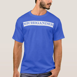 Michigander T Shirt