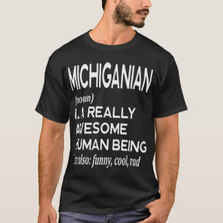 Michiganian Detroit Grand Rapids Lansing Ann Arbor T Shirt