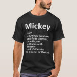 MICKEY Definition Personlig Namn Funny Birthday T Shirt<br><div class="desc">MICKEY Definition Personlig Namn Funny Birthday Gift Idea T Shirt</div>