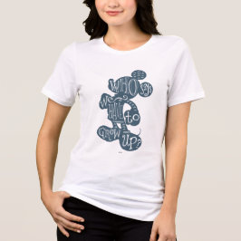 Mickey | Vem säger att vi måste växa upp? 2 Tee Shirt