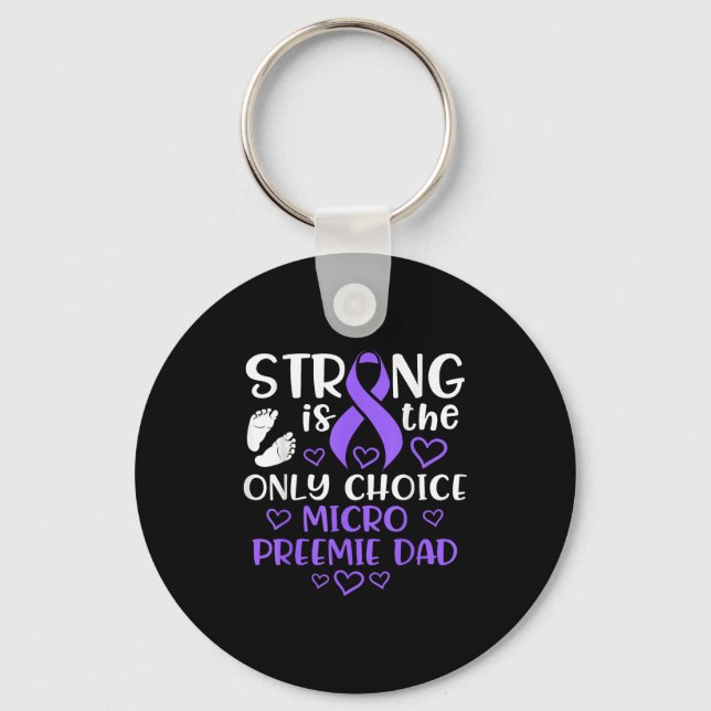 Micro Preemie Nicu New Dad Strong Premature Birth  Nyckelring (Framsida)