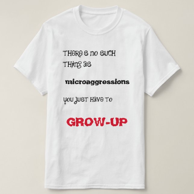 Microaggression? Väx-upp! T Shirt (Design framsida)