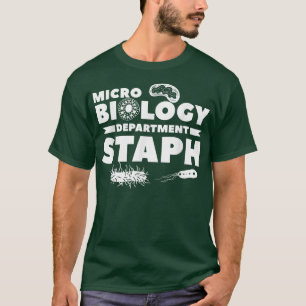 Microbiology Department Staph Science Biolog T Shirt