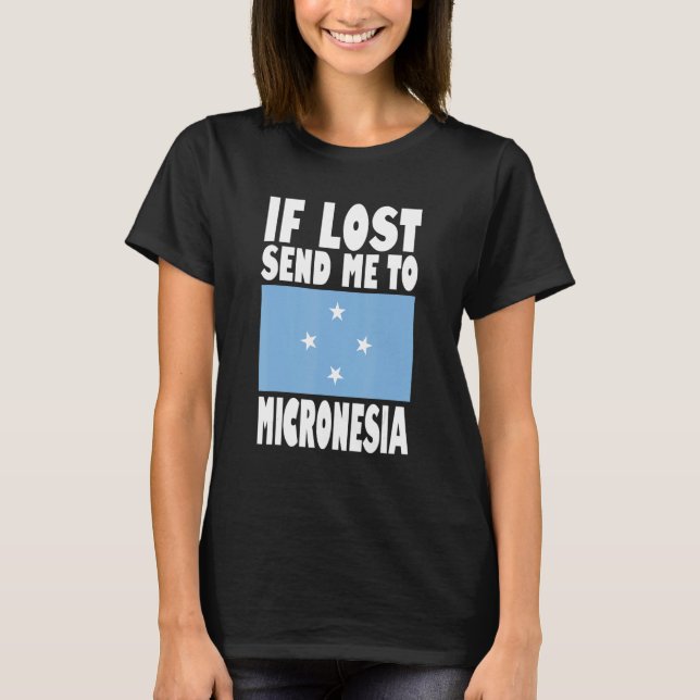 Micronesia Flag Design  If lost send me to Microne T Shirt (Framsida)