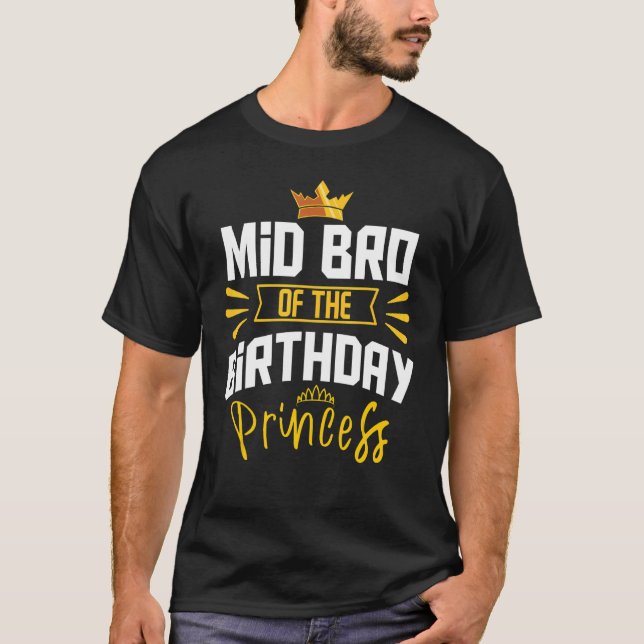 Mid Bro of the Birthday Princess Party Bday Celebr T Shirt (Framsida)