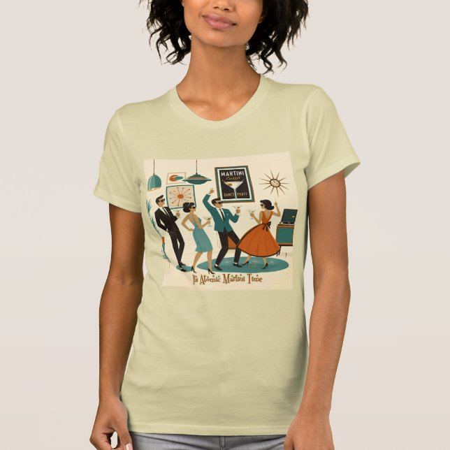 Mid Century It's Atomic Martini Time Cocktailparty T Shirt (Framsida)