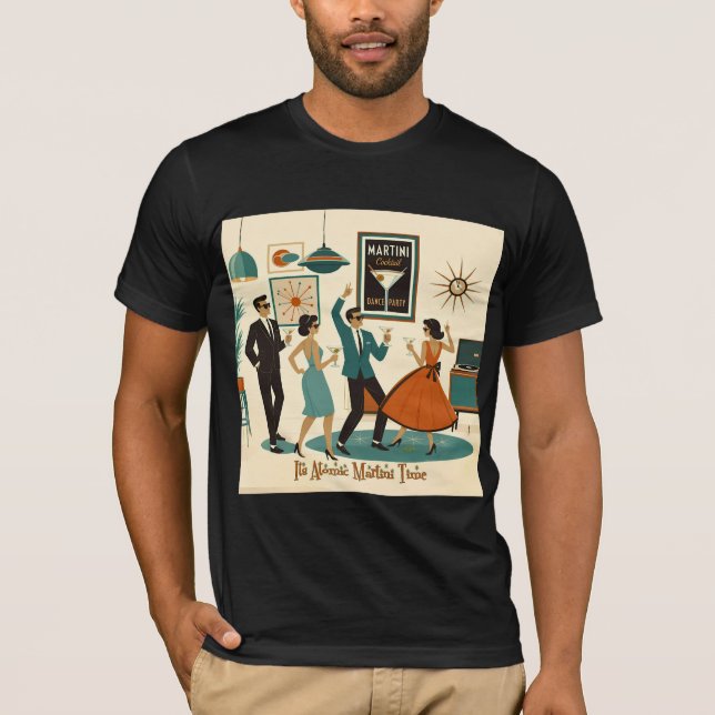 Mid Century It's Atomic Martini Time Cocktailparty T Shirt (Framsida)