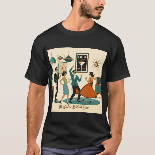Mid Century It's Atomic Martini Time Cocktailparty T Shirt (Framsida)