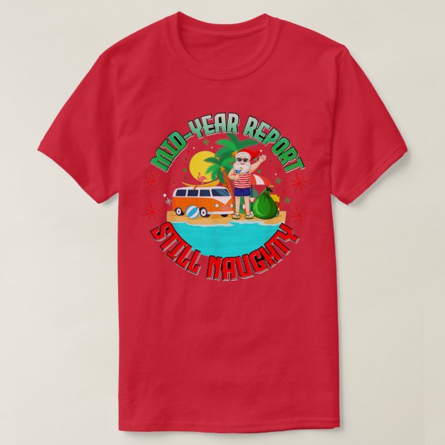 Mid Year Report Still Naughty Santa Claus Christma T Shirt (Design framsida)