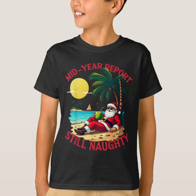Mid Year Rert Still Naughty Funny Christmas In Jul T Shirt (Framsida)