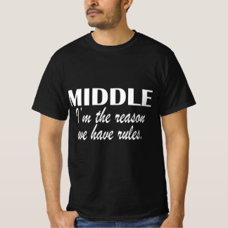 Middle i'm the reason we have Rules T Shirt
