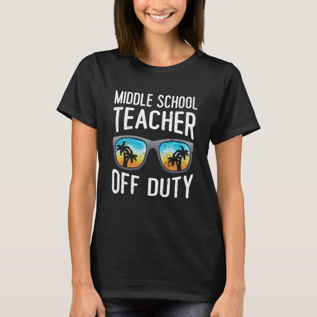 Middle school class teacher off duty teacher  8 t shirt (Framsida)