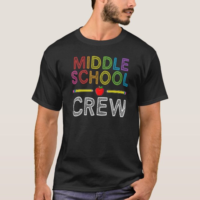 Middle School Crew  Teacher Student 1st Day of Sch T Shirt (Framsida)