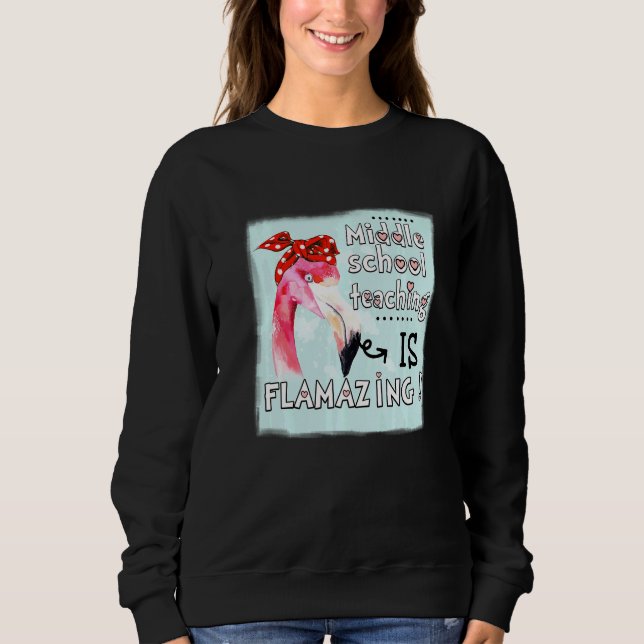 Middle School Teaching Is Flamazing  Flamingo Amaz T Shirt (Framsida)