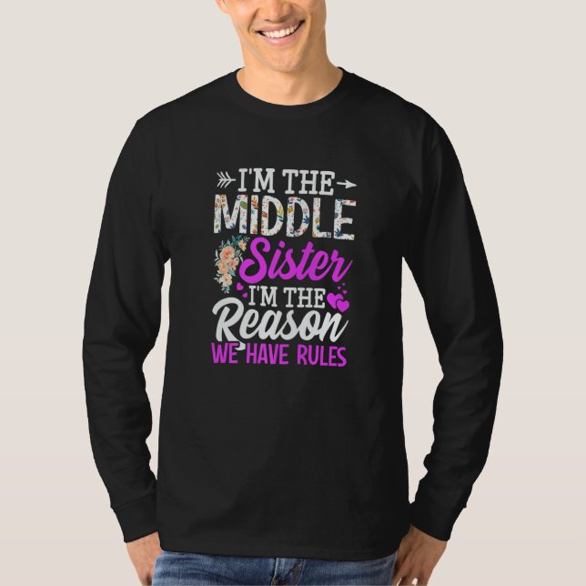 Middle Sister  I'm The Reason We Have Rules  1 T Shirt (Framsida)