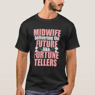 Midfru Fortune Teller Midwifery Week T Shirt
