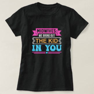 Midfruar tar ut Kid i dig... T Shirt