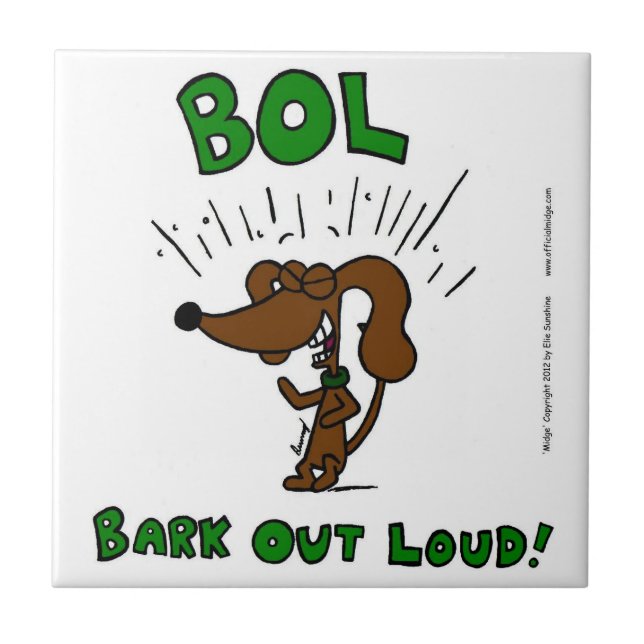 Midge "BOL: BARK OUT LOUD" Tile Kakelplatta (Framsidan)