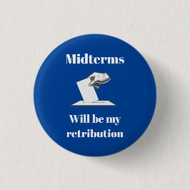 Midterm kommer att bli min vedergällning knapp