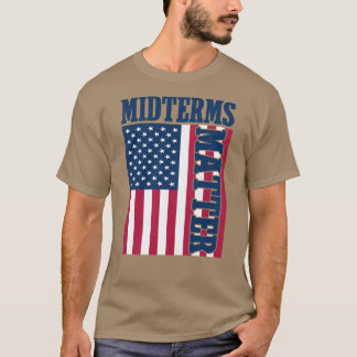 Midterm-valet betyder Amerikansk flagg Konst Valde T Shirt