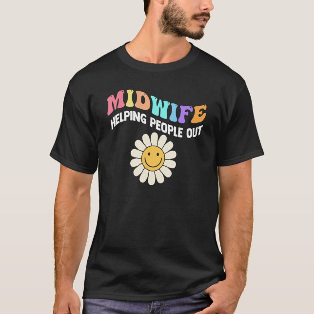 Midwife Life Helping People Out Midwife T Shirt (Framsida)