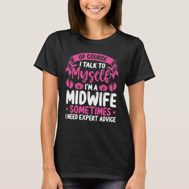 Midwife Obstetric Nurse Expert Advice Birth T Shirt (Framsida)