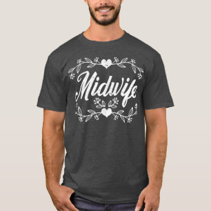 Midwifery Birthing Support Doula Women Midfru T Shirt