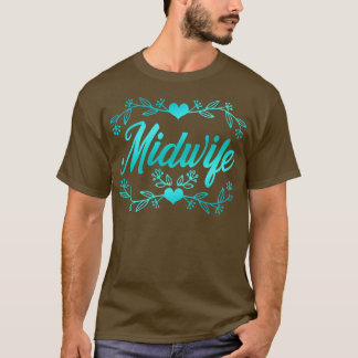 Midwifery Birthing Support Women Doula Midfru T Shirt