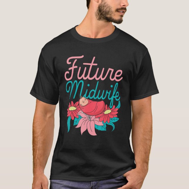Midwifery Flowers Doula Gravid Support Future M T Shirt (Framsida)