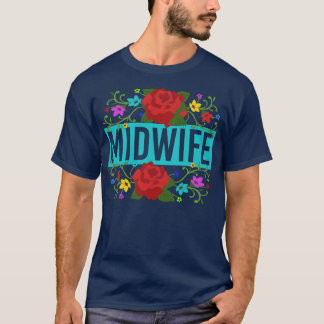 Midwifery Flowers Doula Gravid Support Midfru T Shirt