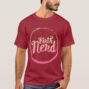 Midwives Day Doula Midfru Birth Nerd Labor T Shirt